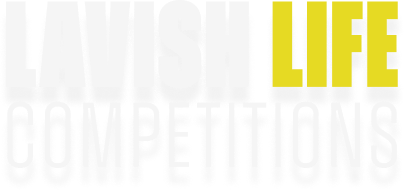 Lavish Life Competitions